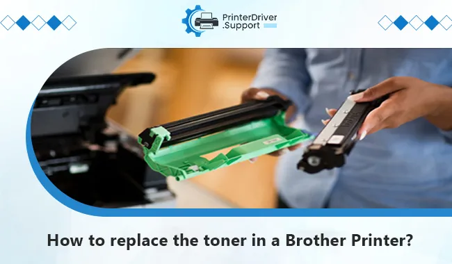 How to Replace the Toner in a Brother Printer?