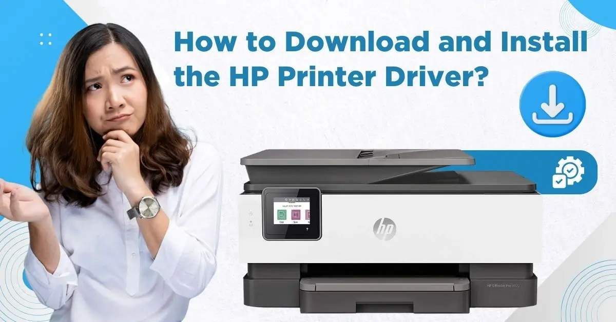 Download and Install the HP Printer Driver