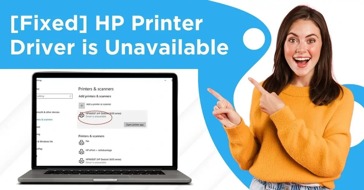 [Fixed] HP Printer Driver is Unavailable